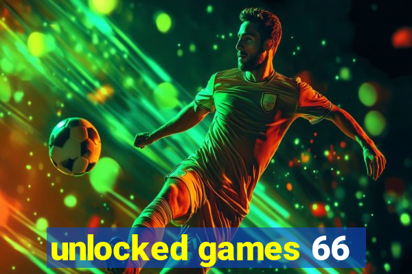 unlocked games 66